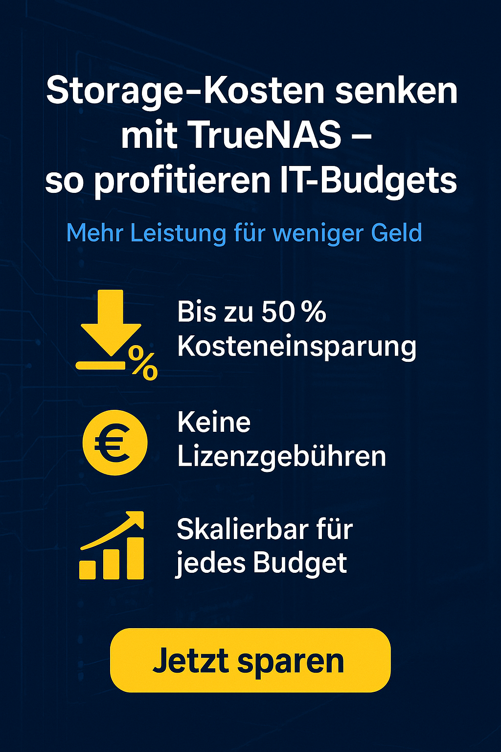 Storage-Kosten senken mit TrueNAS — Tipps & Praxis