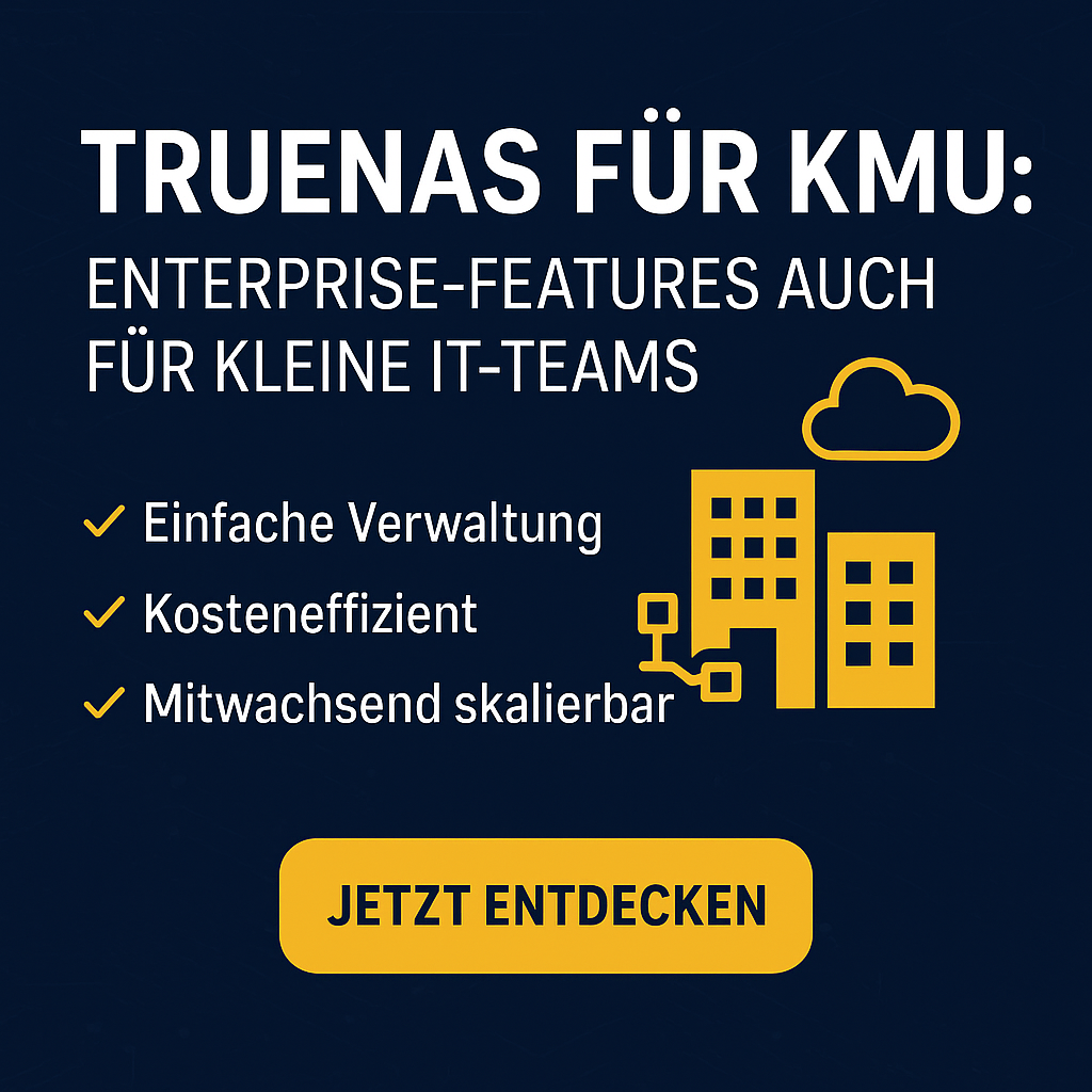 TrueNAS für KMU: Enterprise-Features auch für kleine IT-Teams