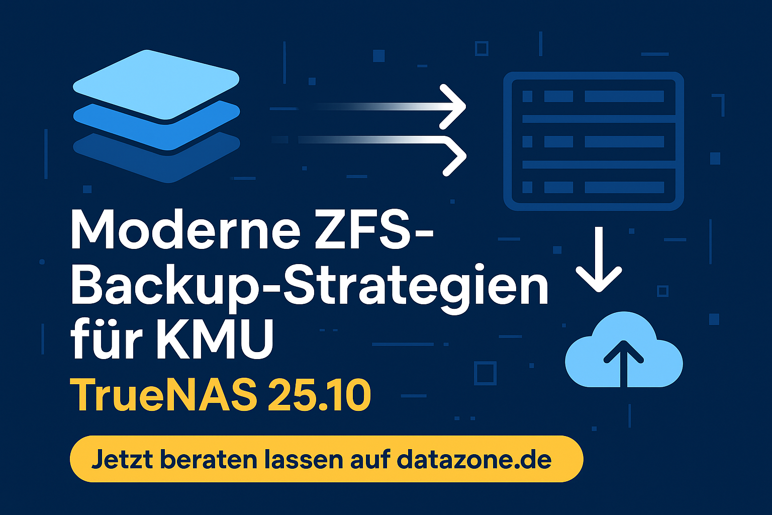 Moderne ZFS-Backup-Strategien für KMU mit TrueNAS 25.10